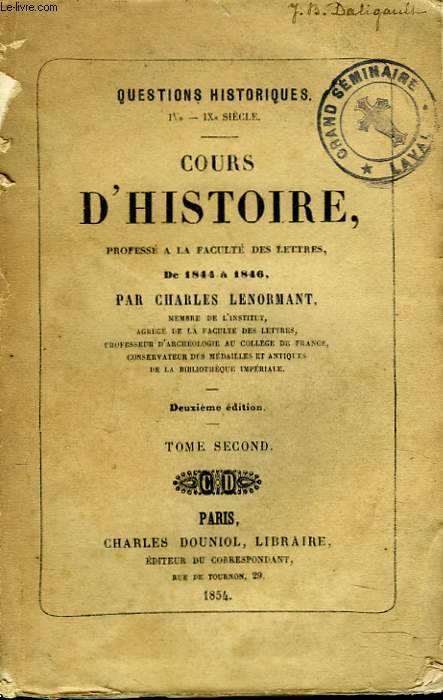 COURS D'HISTOIRE. QUESTIONS HISTORIQUES IVe-IXe SIECLE. PROFESSE A LA FACULTE DE LETTRES. DE 1844  1846. TOME SECOND.