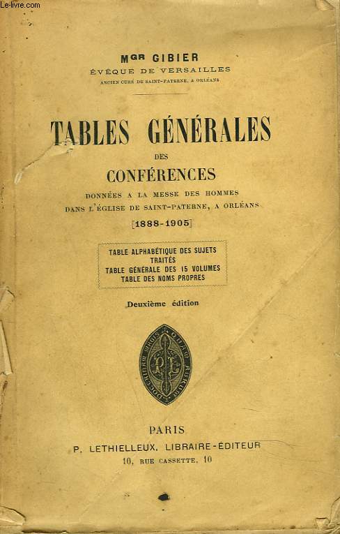 TABLES GENERALES DES CONFERENCES DONNEES A LA MESSE DES HOMMES DANSL'EGLISE DE SAINT-PATERNE, A ORLEANS. 1888-1905.