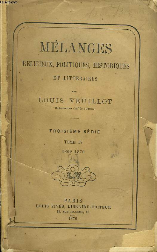 MELANGES RELIGIEUX, HISTORIQUES, POLITIQUES ET LITTERAIRES. TROISIEME SERIE. TOME IV. 1869-1870.