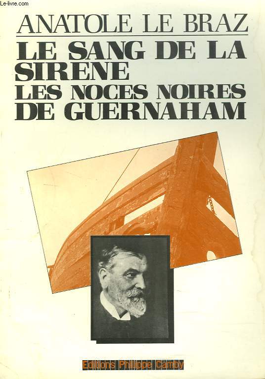 LE SANG DE LA SIRENE suivi de LES NOCES NOIRES DE GUERNAHAM.