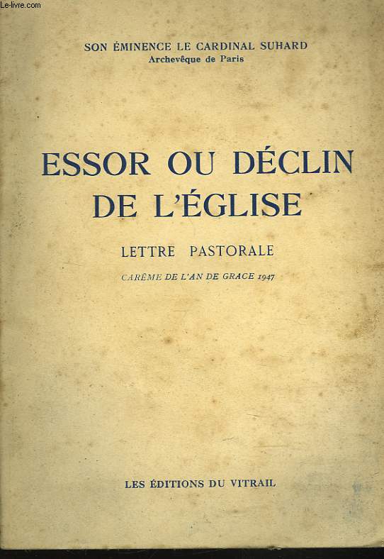ESSOR OU DECLIN DE L'EGLISE. LETTRE PASTORALE. CARME DE L'AN DE GRACE 1947.
