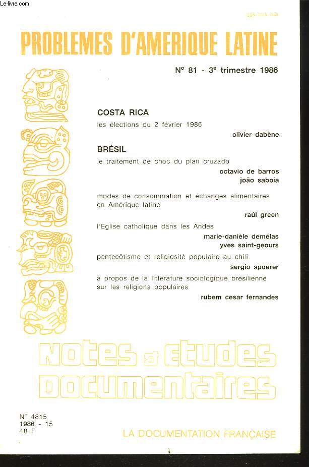 PROBLEMES D'AMERIQUE LATINE. N81, 3e TRIMESTRE 1986. NOTES ET ETUDES DOCUMENTAIRES. COSTA RICA, LES ELECTIONS DU 2 FEV. 86/ BRESIL, LE TRAITEMENT DE CHOC DU PLAN CRUZADO / MODES DE CONSOMMATION ET ECHANGES ALIMENTAIRES EN AMERIQUE LATINE / ...