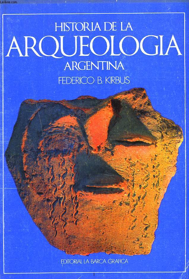 HISTORIA DE LA ARQUOLOGIA ARGENTINA