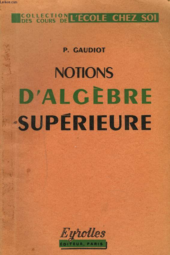 NOTIONS D'ALGEBRE SUPERIEURES