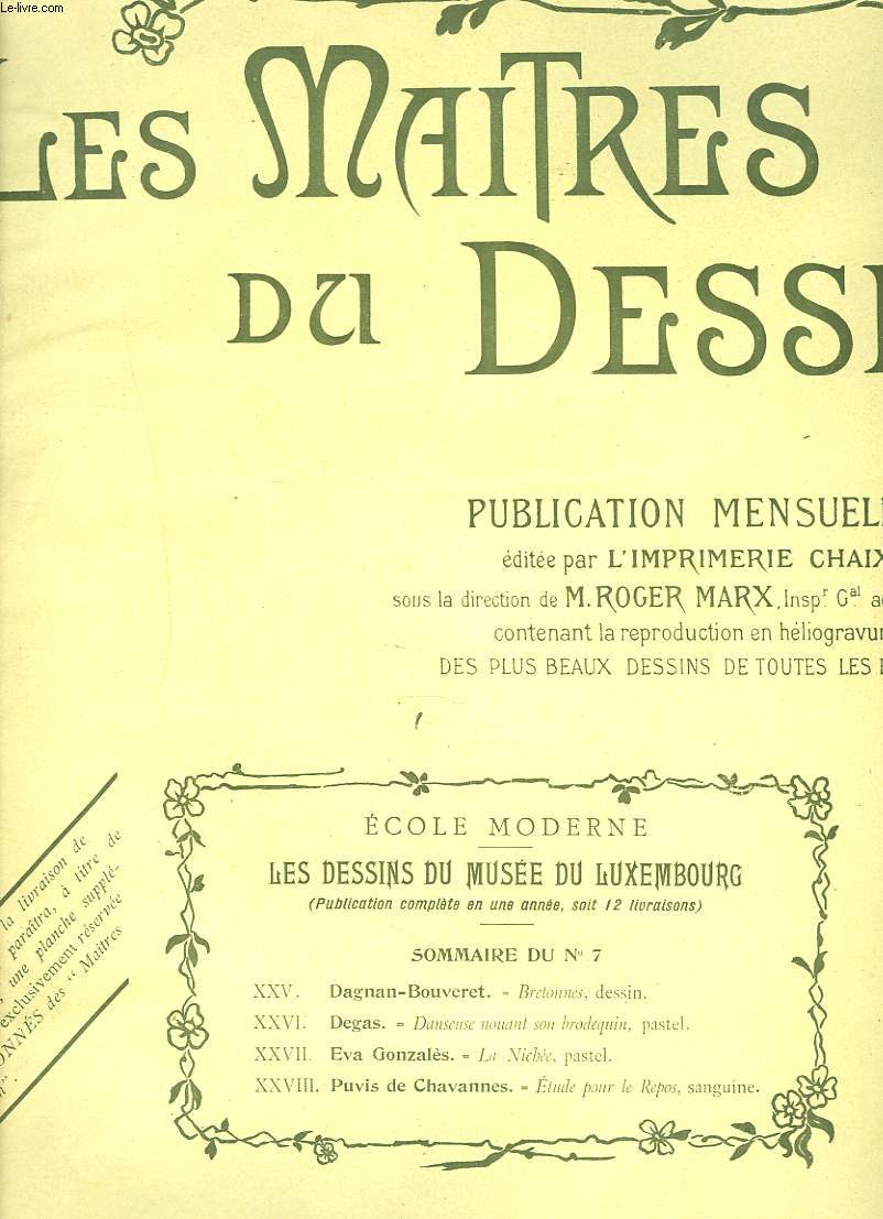 LES MAITRES DU DESSIN. PUBLICATION MENSUELLE N 7, 15 NOVEMBRE 1899. DAGNAN-BOUVERET, BRETONNES, DESSIN/ DEGAS, DANSEUSE NOUANT SON BRODEQUIN, PASTEL/ EVA GONZALES, LA NICHEE, PASTEL/ PUVIS DE CHAVANNES, ETUDE DE LE REPOS, SANGUINE.