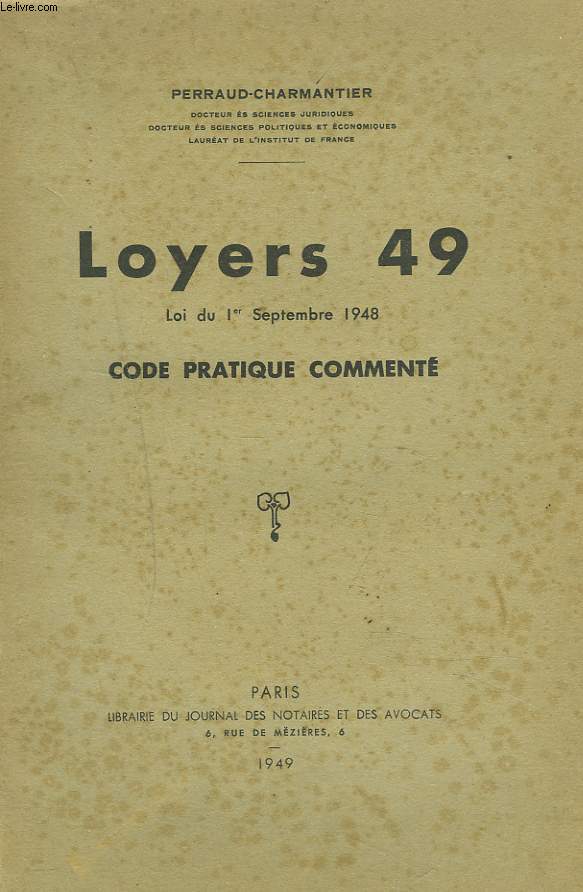 LOYERS 49. LOI DU 1er SEPTEMBRE 1948. CODE PRATIQUE COMMENTE.