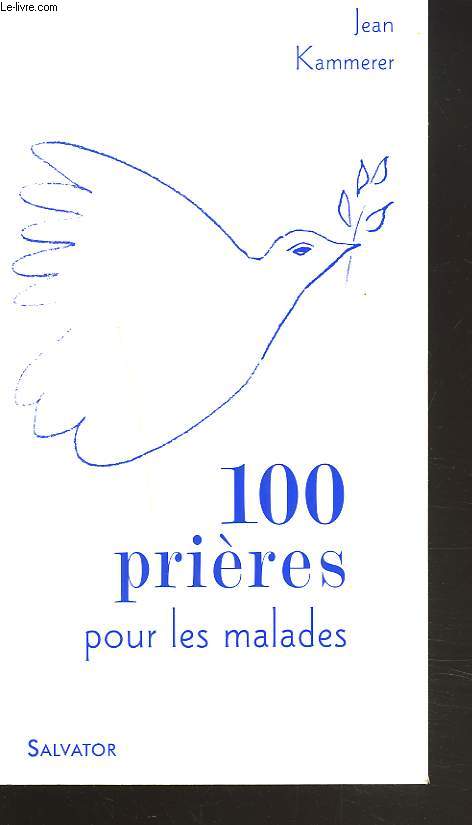 100 PRIERES POUR LES MALADES