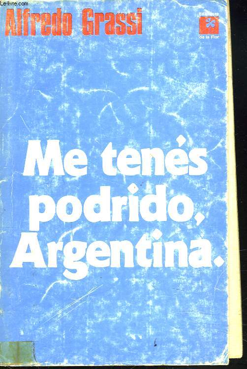 ME TENES PODRIDO, ARGENTINA