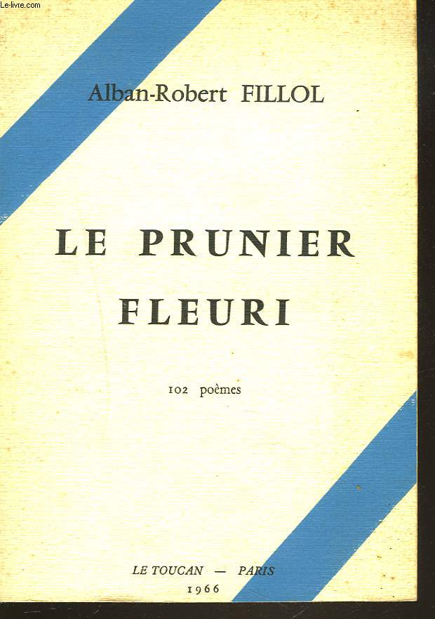 LE PRUNIER FLEURI. 102 POEMES. + ENVOI DE L'AUTEUR.