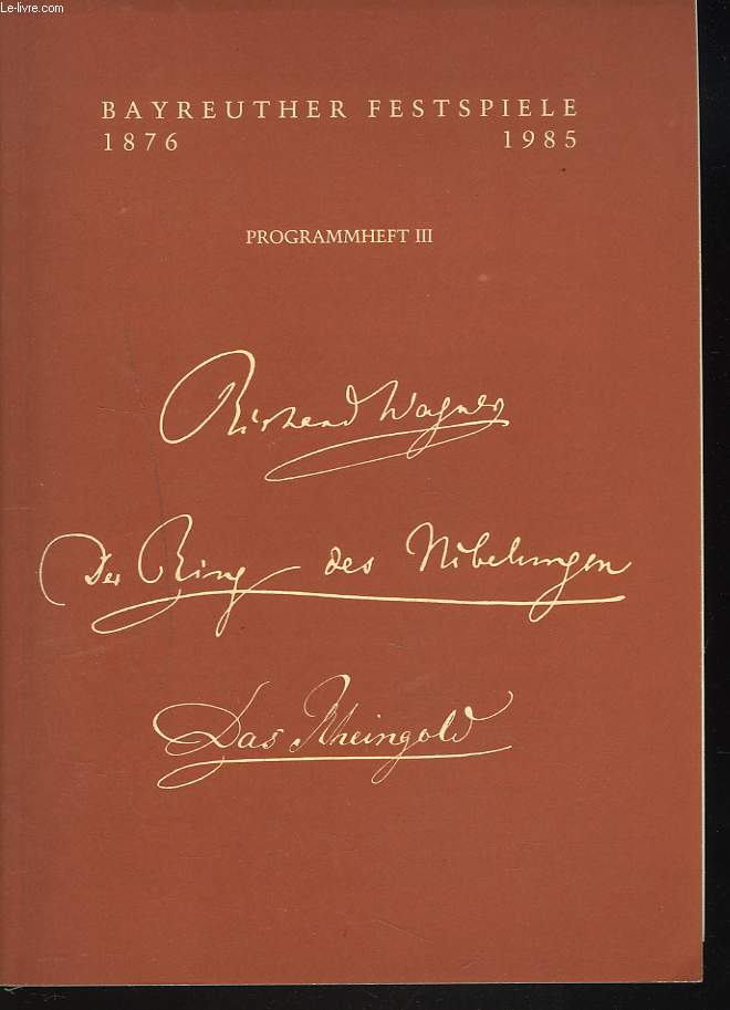 BAYREUTHER FESTSPIELE 1876 / 1985. PROGRAMMHEFT III. DAS RHEINGOLD.