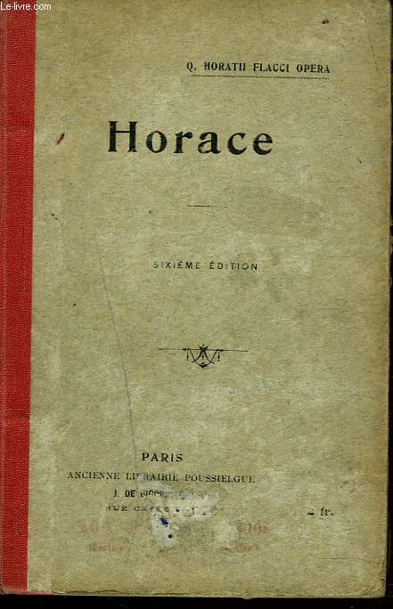 Q. HORATII FLACCI OPERA. dition Classique par l'abb J.-B. Lechatellier.