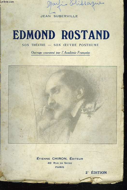 EDMOND ROSTAND. SON THEATRE, SON OEUVRE POSTHUME.