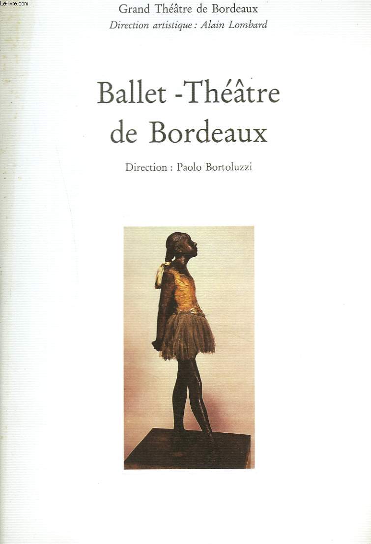 BALLET-THEATRE DE BORDEAUX. DIRECTION ARTISTIQUE, ALAIN LOMBARD.
