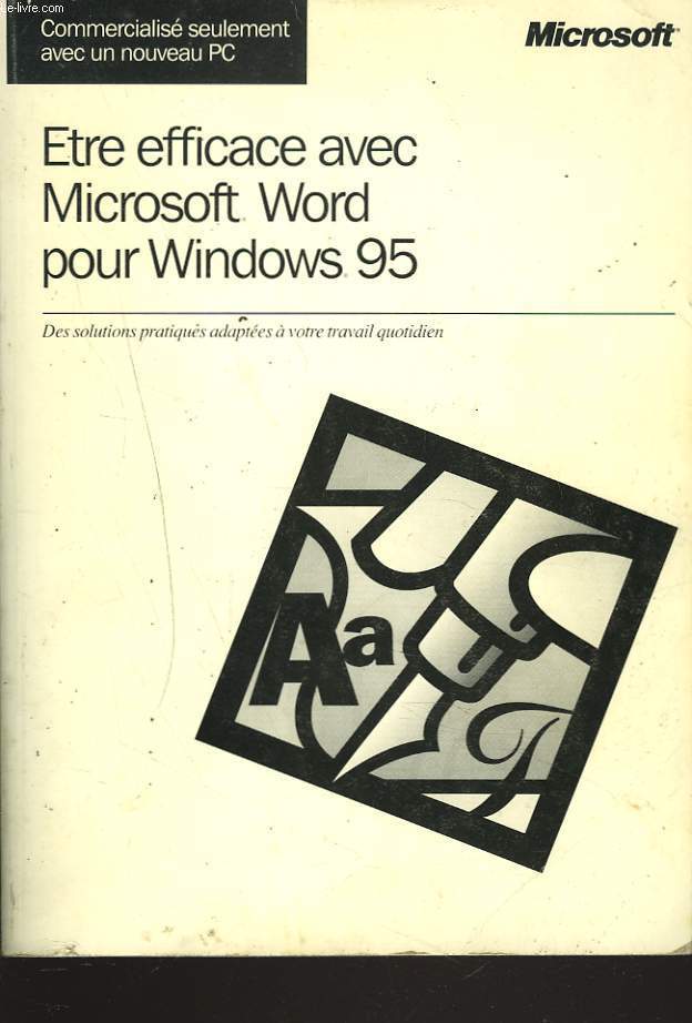 ETRE EFFICACE AVEC MICROSOFT WORD POUR WINDOWS 95.