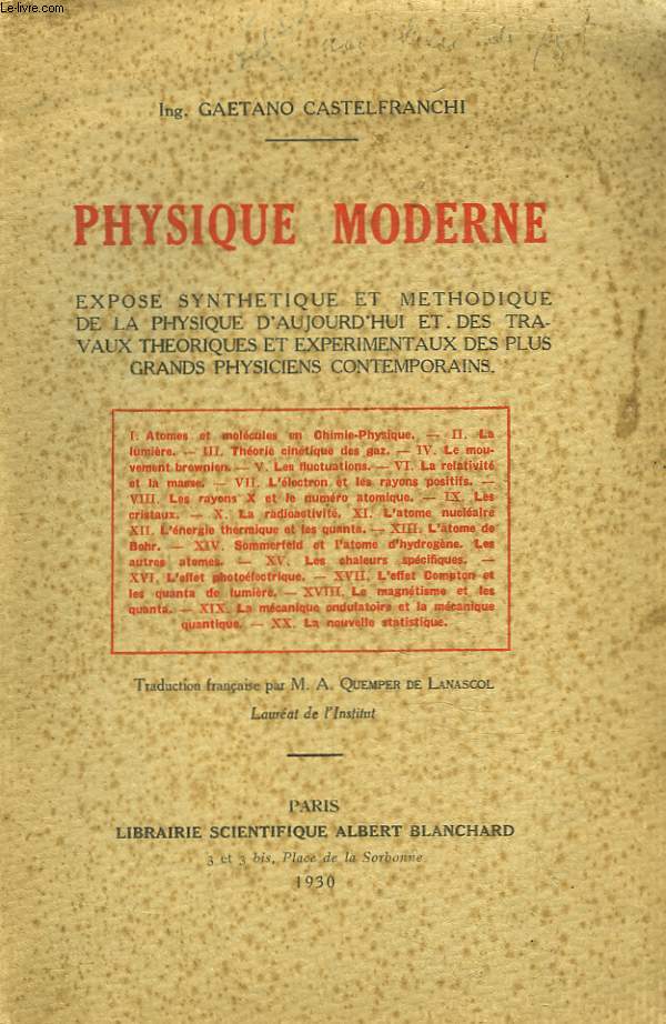 PHYSIQUE MODERNE. Expos synthtique et mthodique de la physique d'aujourd'hui et des travaux thoriques et exprimentaux des plus grands physiciens contemporains.