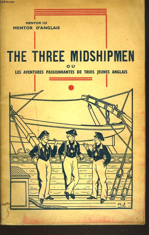 MENTOR D'ANGLAIS N122 : THE THREE MIDSHIPMEN ou LES AVENTURES PASSIONNANTES DE TROIS JEUNES ANGLAIS.