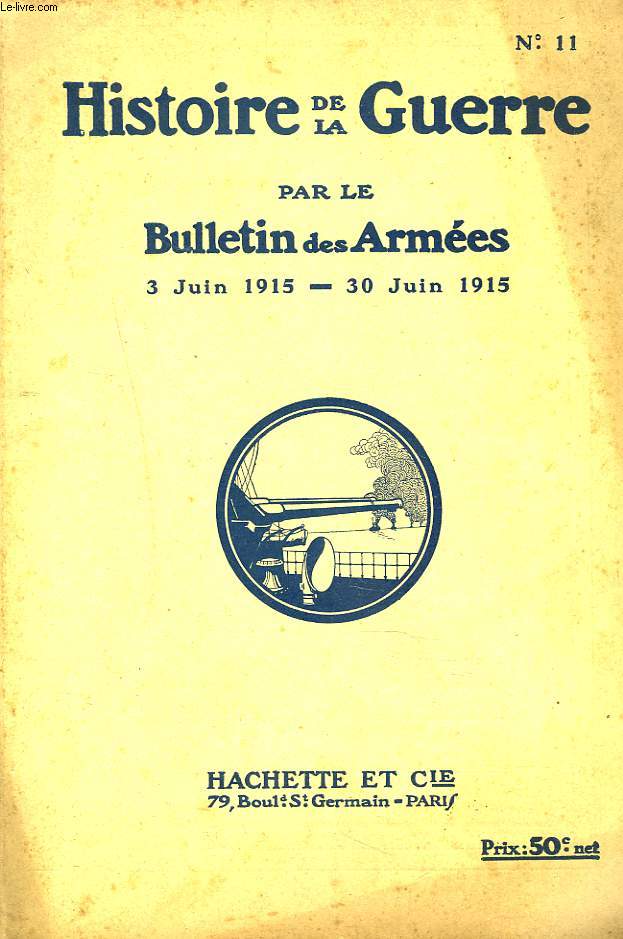 HISTOIRE DE LA GUERRE PAR LE BULLETIN DES ARMEES N11, L'ANNIVERSAIRE DU ROI D'ANGLETERRE, GEORGE R.-I. / LONDRES EN TEMPS DE GUERRE / ...