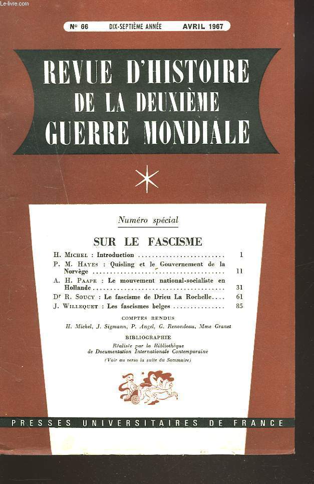 REVUE D'HISTOIRE DE LA DEUXIEME GUERRE MONDIALE N66, AVRIL 1967. SUR LE FASCISME. P.M. HAYES: QUISLING ET LE GOUVERNEMENT DE LA NORVEGE/ A.H. PAAPE: LE MOUVEMENT NATIONAL SOCIALISTE EN HOLLANDE/ Dr R. SOUCY: LE FASCISME DE DRIEU LA ROCHELLE/ ...