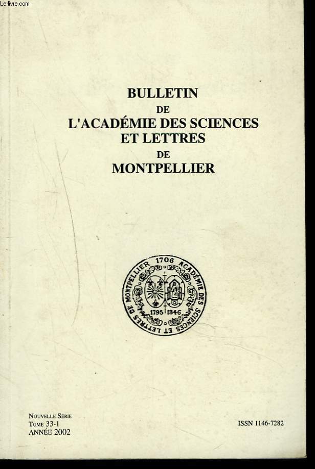 BULLETIN DE L'ACADEMIE DES SCIENCES ET LETTRES DE MONTPELLIER. NOUVELLE SERIE. TOME 33-1, ANNEE 2002. LE CONCORDAT DE 1801, par HENRI VIDAL/ MONSPPELIENSIS ET HIPPOCRATES ET SON HISTOIRE par LOUIS DULIEU/ LE DROIT FACE AU PROGRES DES SCIENCES MEDICALES...