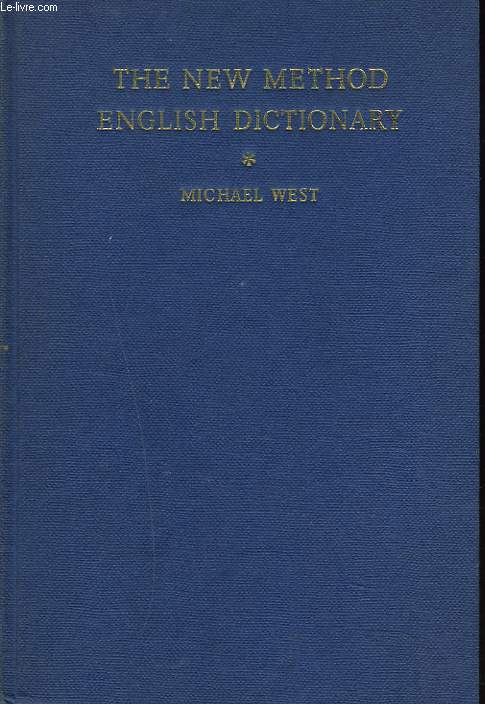 THE NEW METHOD ENGLISH DICTIONARY. Explaining the meaning of over 24.000 items, within a vocabulary of 1.490 words.
