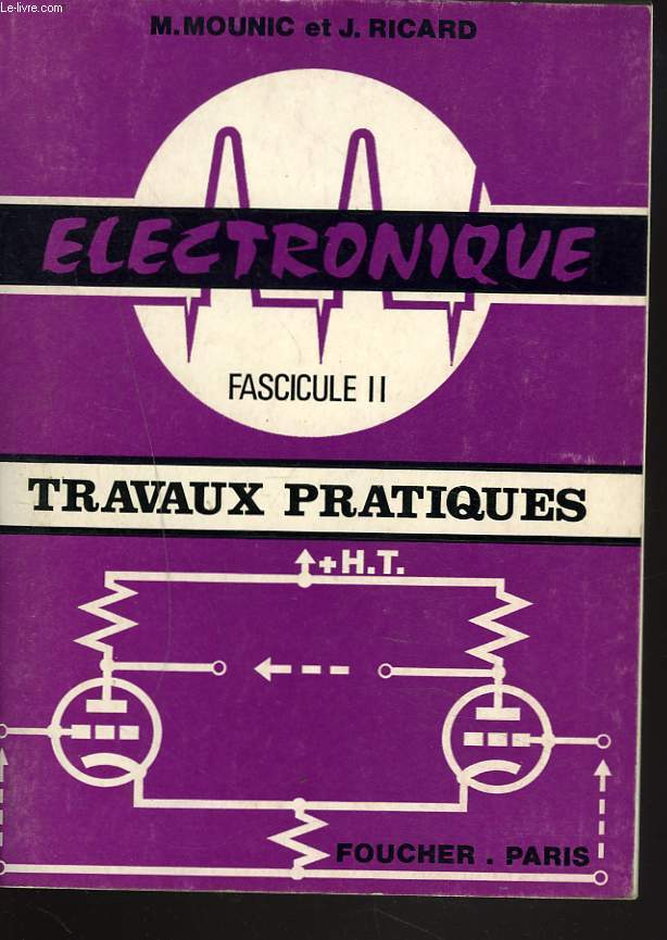ELECTRONIQUE. FASCICULE II. TRAVAUX PRATIQUES.