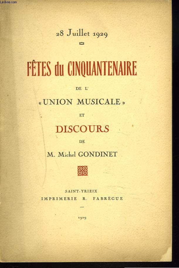 28 JUILLET 1929. FTES DU CINQUANTENAIRE DE L'UNION MUSICALE ET DISCOURS DE M. MICHEL GONDINET. +ENVOI DE L'AUTEUR.