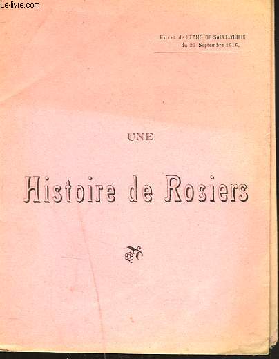 UNE HISTOIRE DE ROSIERS. EXTRAIT DE L'ECHO DE SAINT-YRIEIX DU 25 SEPTEMBRE 1916.