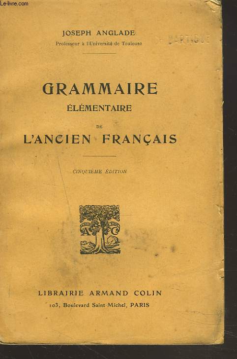 GRAMMAIRE ELEMENTAIRE DE L'ANCIEN FRANCAIS. 5e EDITION.