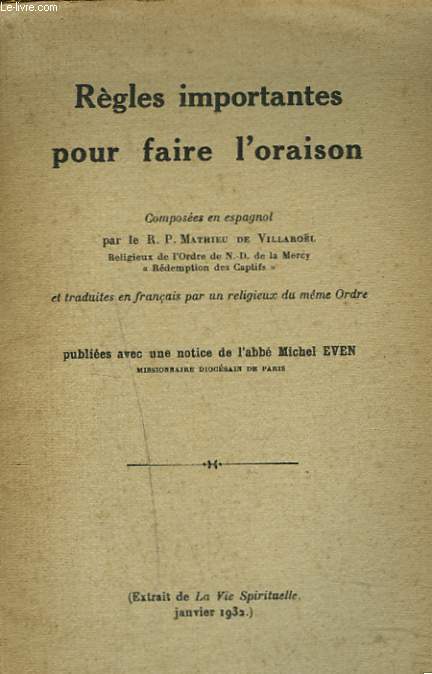 REGLES IMPORTANTES POUR FAIRE L'ORAISON. EXTRAIT DE LA VIE SPIRITUELLE DE JANVIER 1932.