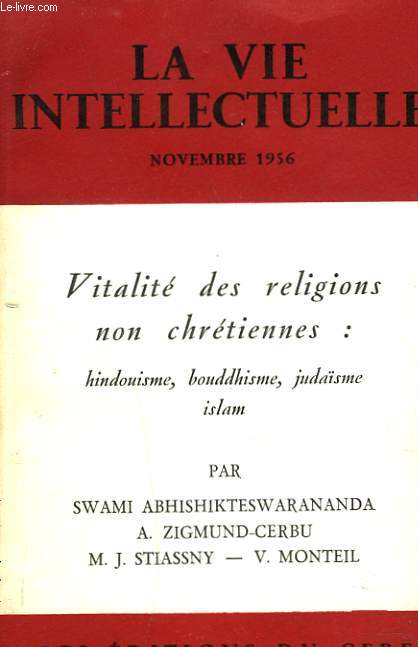 LA VIE INTELLECTUELLE XI, NOVEMBRE 1956. VITALITE DES RELIGIONS NON CHRETIENNES : HINDOUISME, BOUDDHISME, JUDAISME, ISLAM.