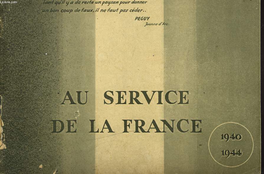 AU SERVICE DE LA FRANCE 1940-1944.