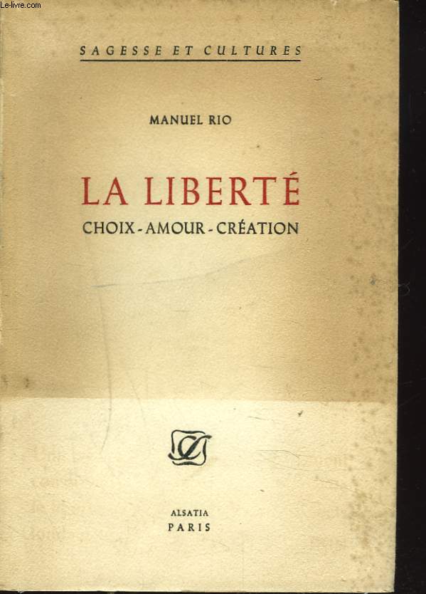 LA LIBERTE. CHOIX-AMOUR-CREATION.