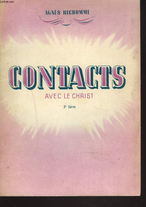 CONTACT AVEC LE CHRIST. 3e SERIE. + ENVOI DE L'AUTEUR.
