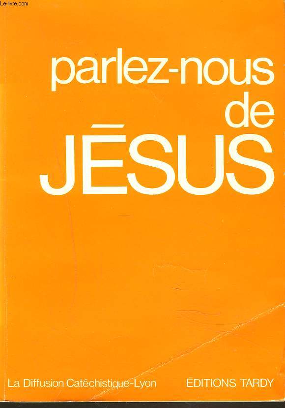 PARLEZ-NOUS DE JESUS