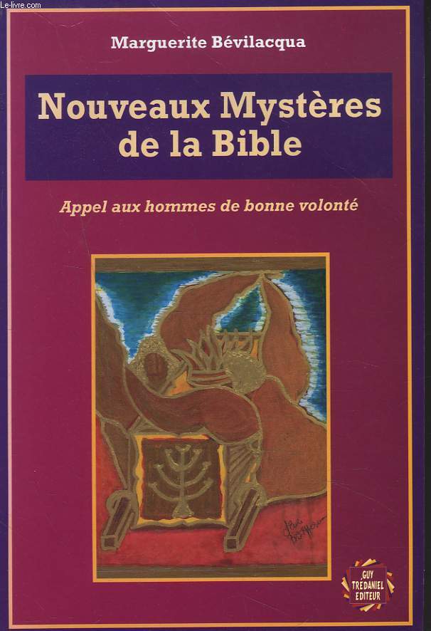 NOUVEAUX MYSTERES DE LA BIBLE. APPEL AUX HOMMES DE BONNE VOLONTE.