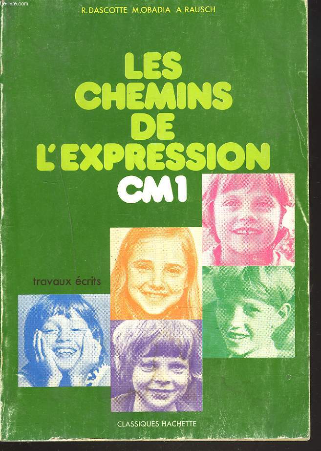 LES CHEMINS DE L'EXPRESSION. CM1. TRAVAUX ECRITS.