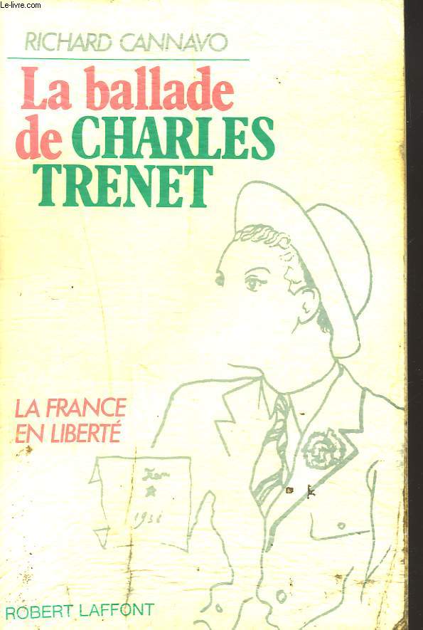 LA BALLADE DE CHARLES TRENET. LA FRANCE EN LIBERTE.