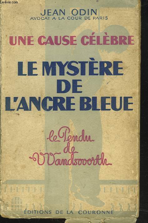 LE MYSTERE DE L'ANCRE BLEUE. (LE PENDU DE WANDSWORTH)
