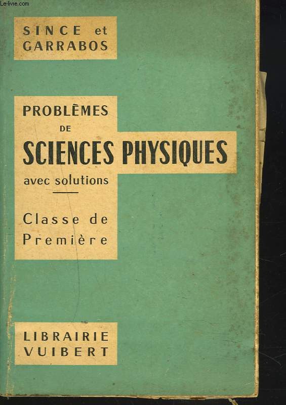 PROBLEMES DE SCIENCES PHYSIQUES avec solutions. Classe de Premire.