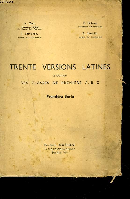 TRENTE VERSIONS LATINES A L'USAGE DES CLASSES DE PREMIERE A, B, C. PREMIERE SERIE.