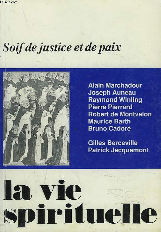 LA VIE SPIRITUELLE N700, MAI-JUIN 1992. SOIF DE JUSTICE ET DE PAIX/ A. MARCHADOUR: JUSTICE ET PAIX DANS LA BIBLE/ J. AUNEAU: DE LA JUSTICE D'AMOS  LA JUSTICE DE PAUL/ R. WINLING: LA JUSTICE SELON JEANCHRYSOSTOME/ PIERRE PIERRARD : LES BEATITUDES...