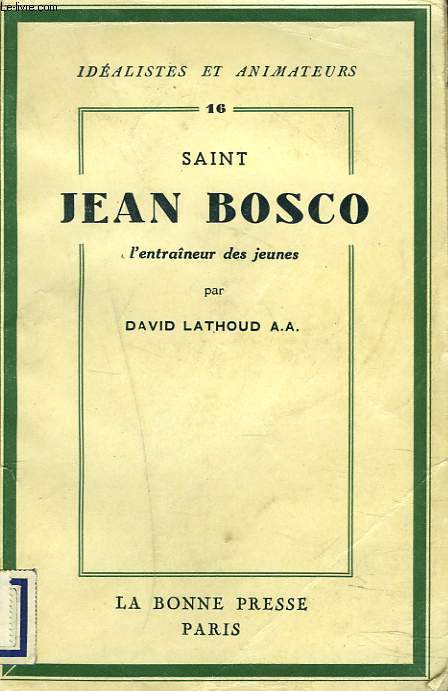 SAINT JEAN BOSCO. L4ENTRAINEUR DES JEUNES.