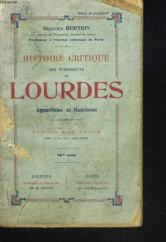 HISTOIRE CRITIQUE DES EVENEMENTS DE LOURDES - APPARITIONS ET GUERISONS.
