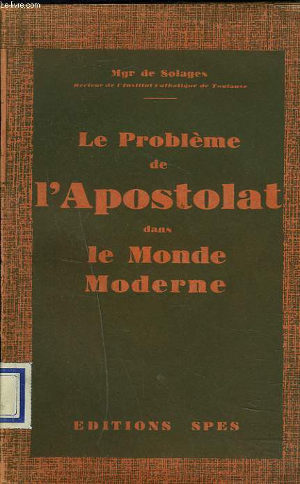 LE PROBLEME DE L'APOSTOLAT DANS LE MONDE MODERNE