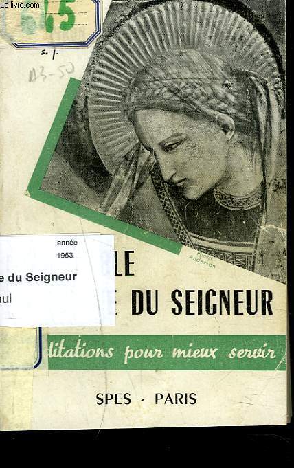 L'HUMBLE SERVANTE DU SEIGNEUR. MEDITATIONS POUR MIEUX SERVIR.