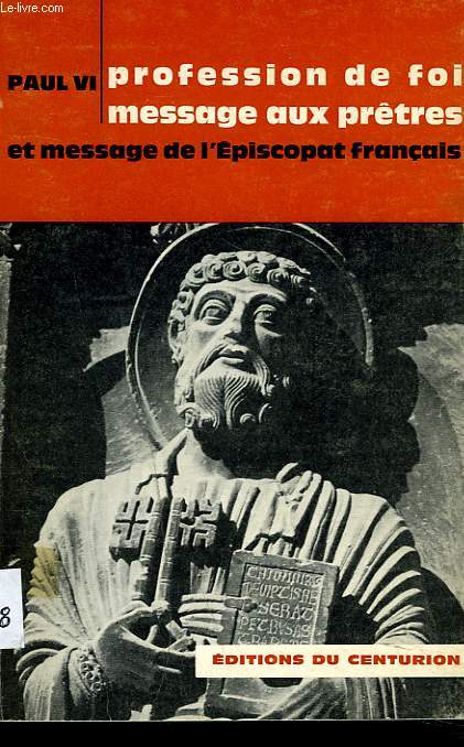 PROFESSION DE FOI. Message aux prtres et message de l'Episcopat francais.