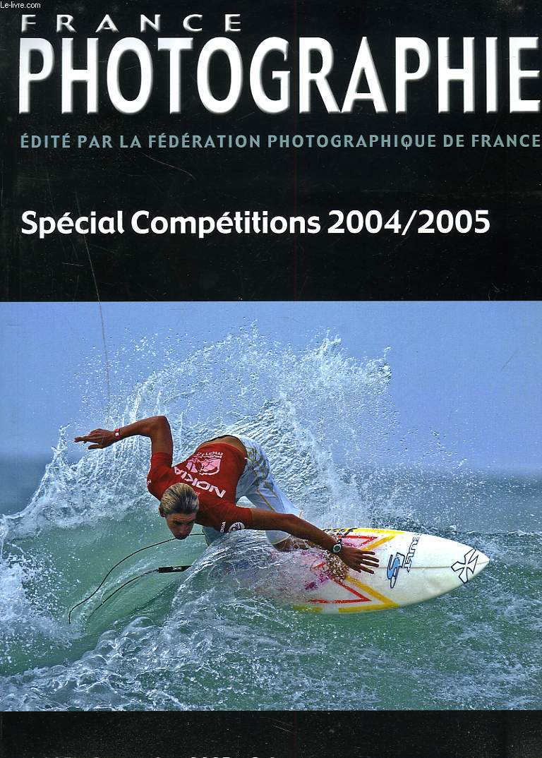 FRANCE PHOTOGRAPHIE, EDITE PAR LA FEDERATION PHOTOGRAPHIQUE DE FRANCE. N195, SEPT. 2005. SPECIAL COMPETITIONS 2004/2005.