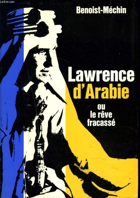 LAWRENCE D'ARABIE ou LE RVE FRACASSE