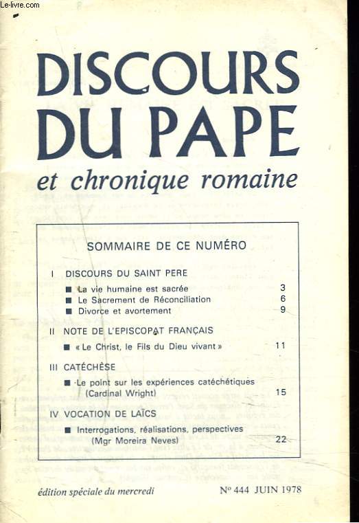 DISCOURS DU PAPE ET CHRONIQUE ROMAINE. N444, JUIN 1978. DISCOURS DU SAINT-PERE / NOTE DE L'EPISCOPAT FRANCAIS / CATECHESE / VOCATION DE LACS / ...