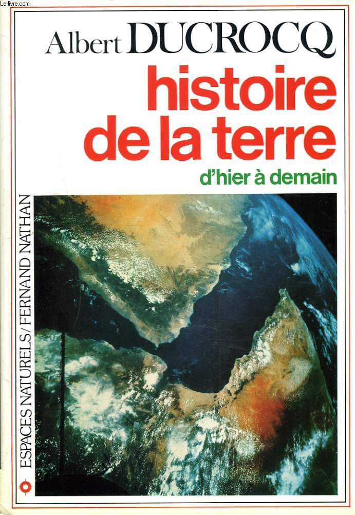 HISTOIRE DE LA TERRE D'HIER A DEMAIN